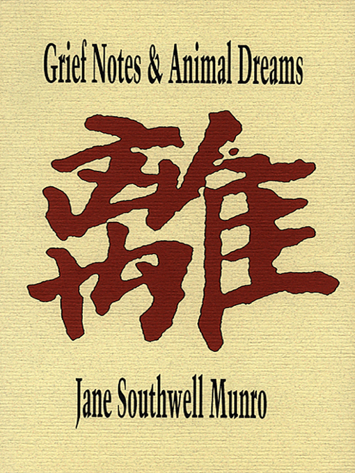 Title details for Grief Notes & Animal Dreams by Jane Munro - Available